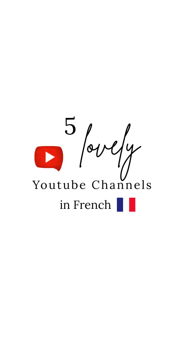 5 Lovely Youtube Channels in French